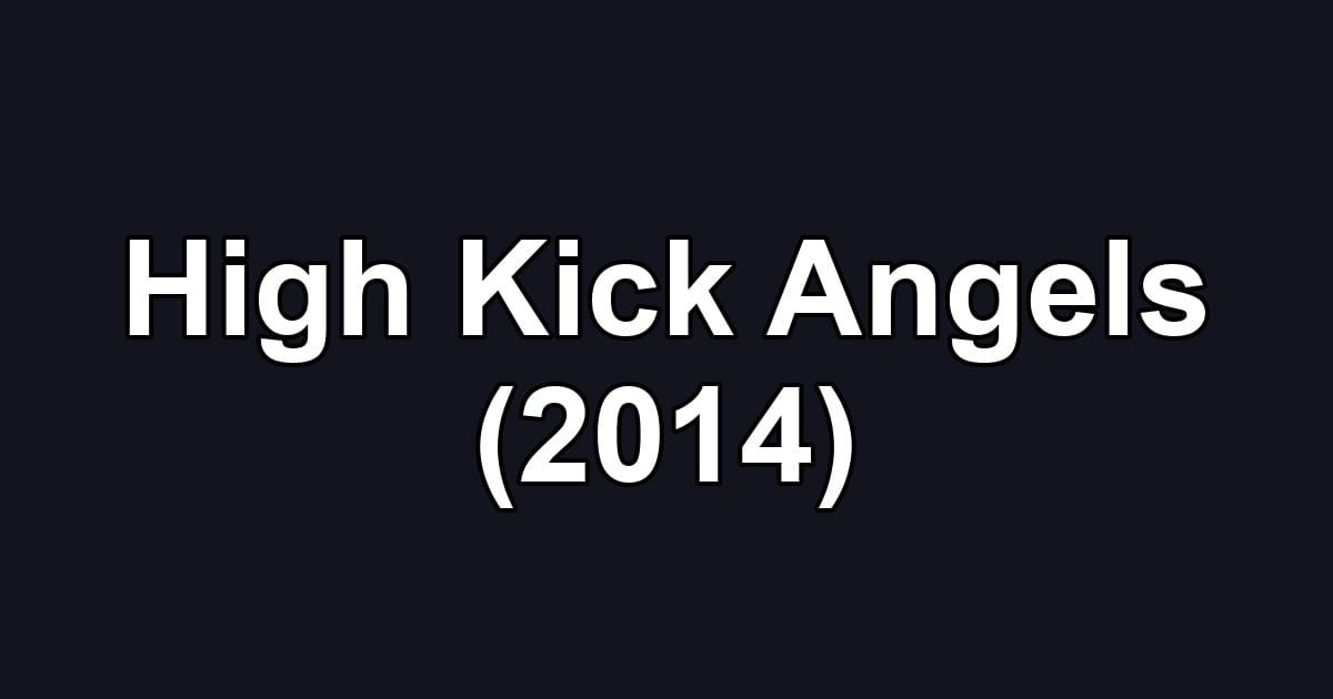 High Kick Angels (2014)