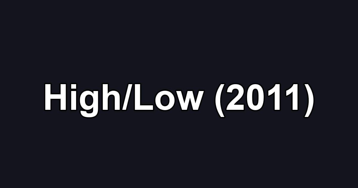 High/Low (2011)