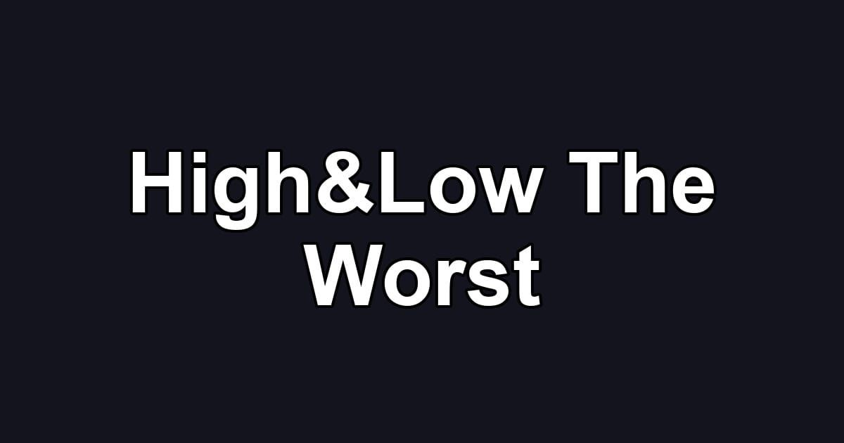 High&Low The Worst