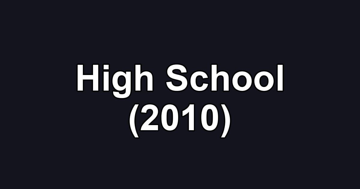 High School (2010)
