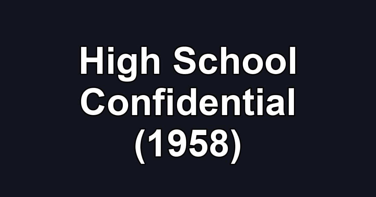 High School Confidential (1958)