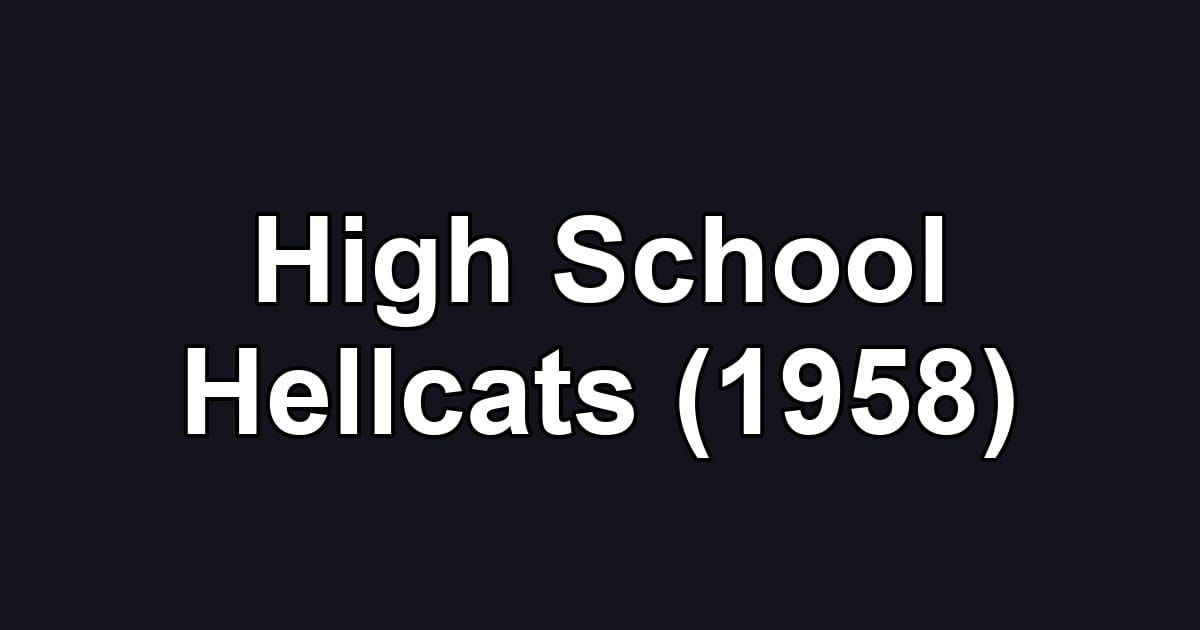High School Hellcats (1958)