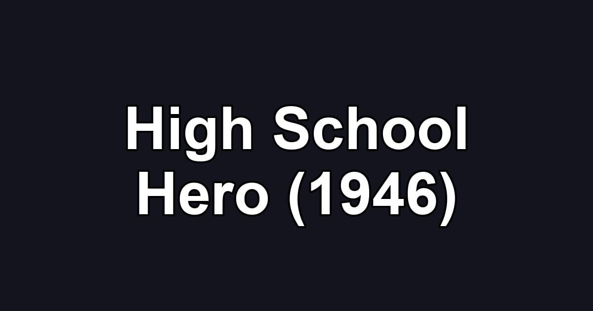 High School Hero (1946)