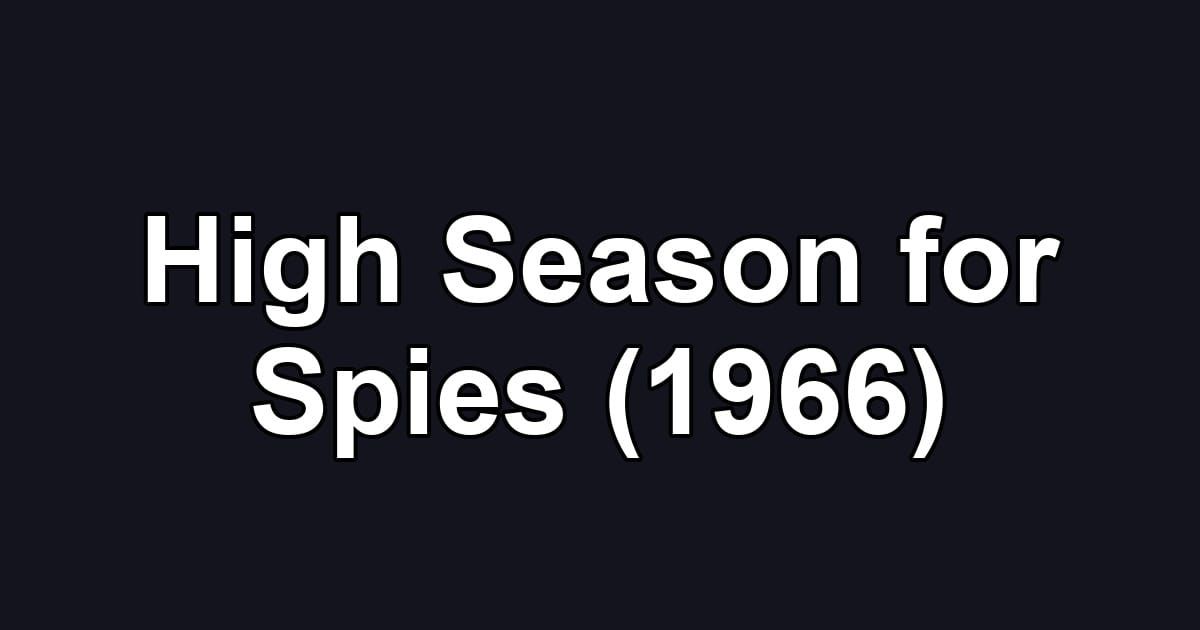 High Season for Spies (1966)