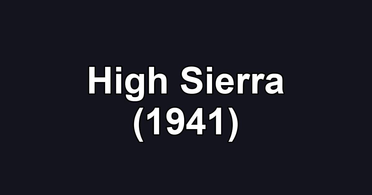 High Sierra (1941)