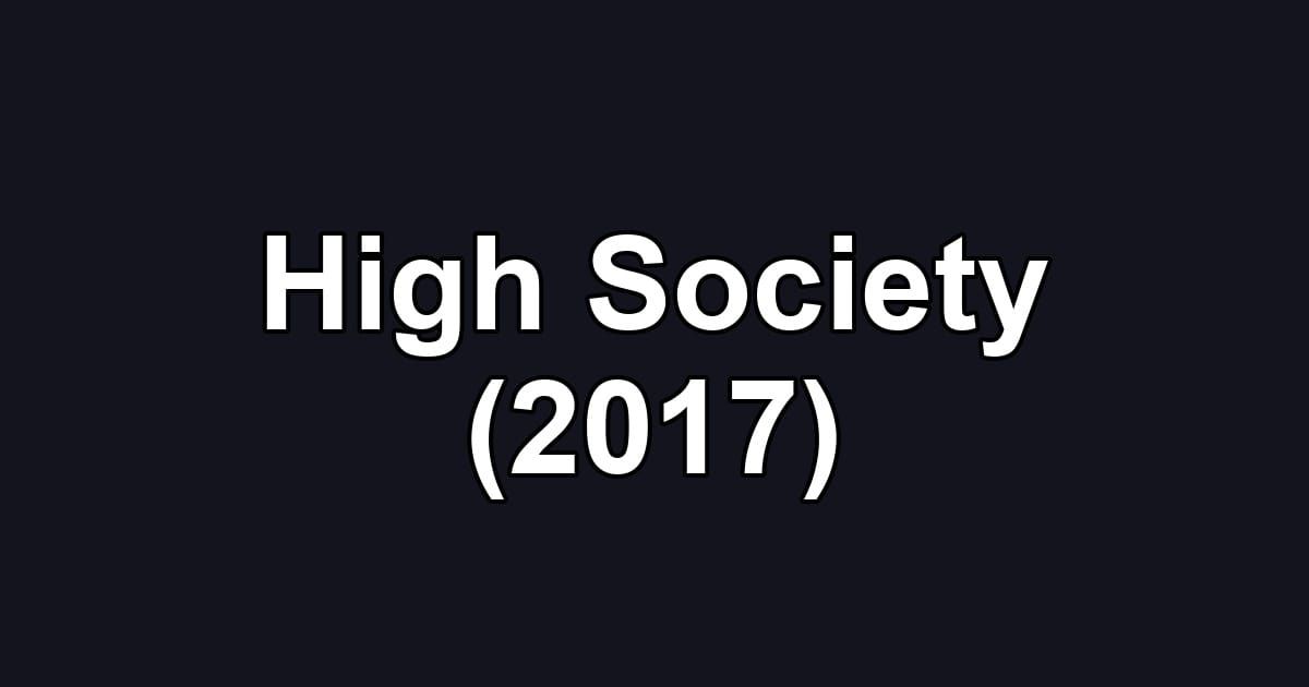 High Society (2017)