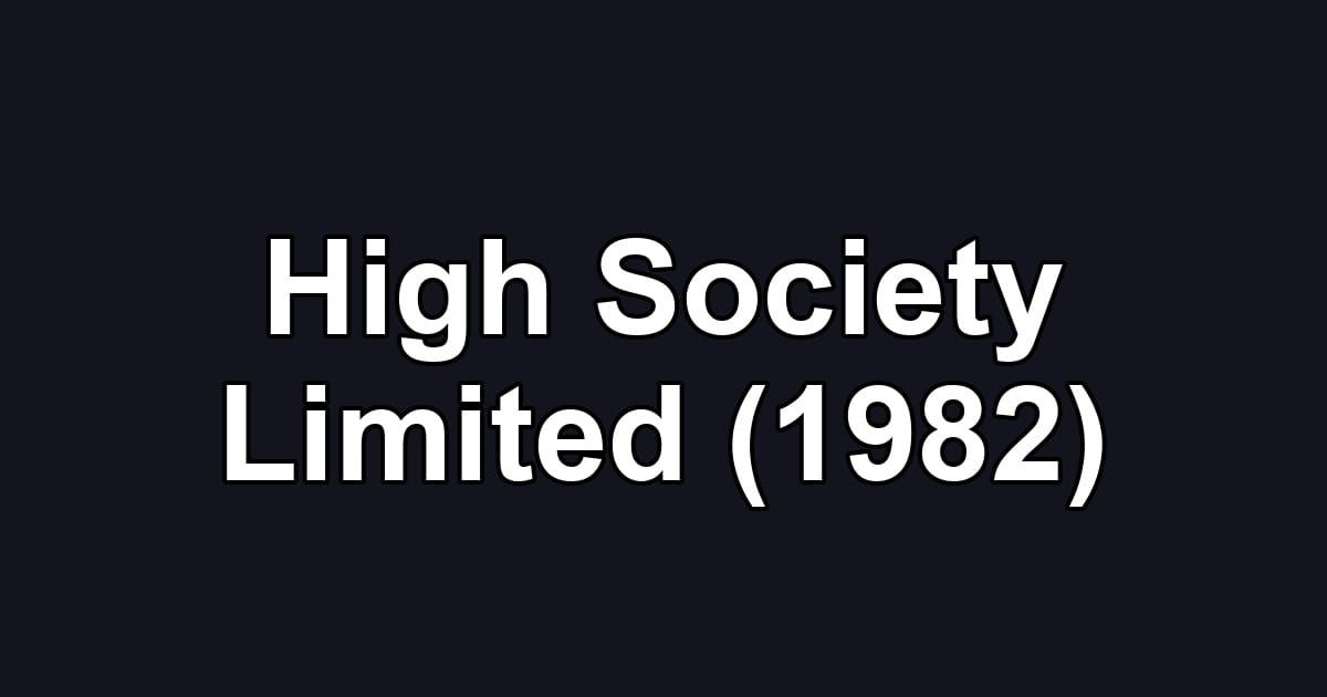 High Society Limited (1982)