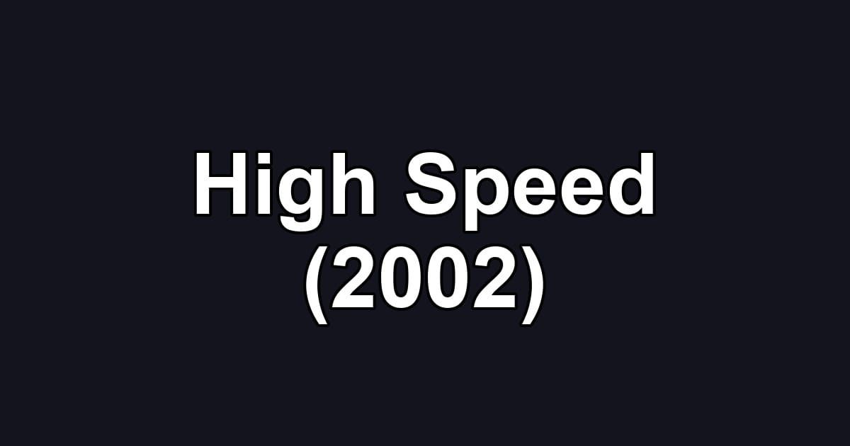 High Speed (2002)