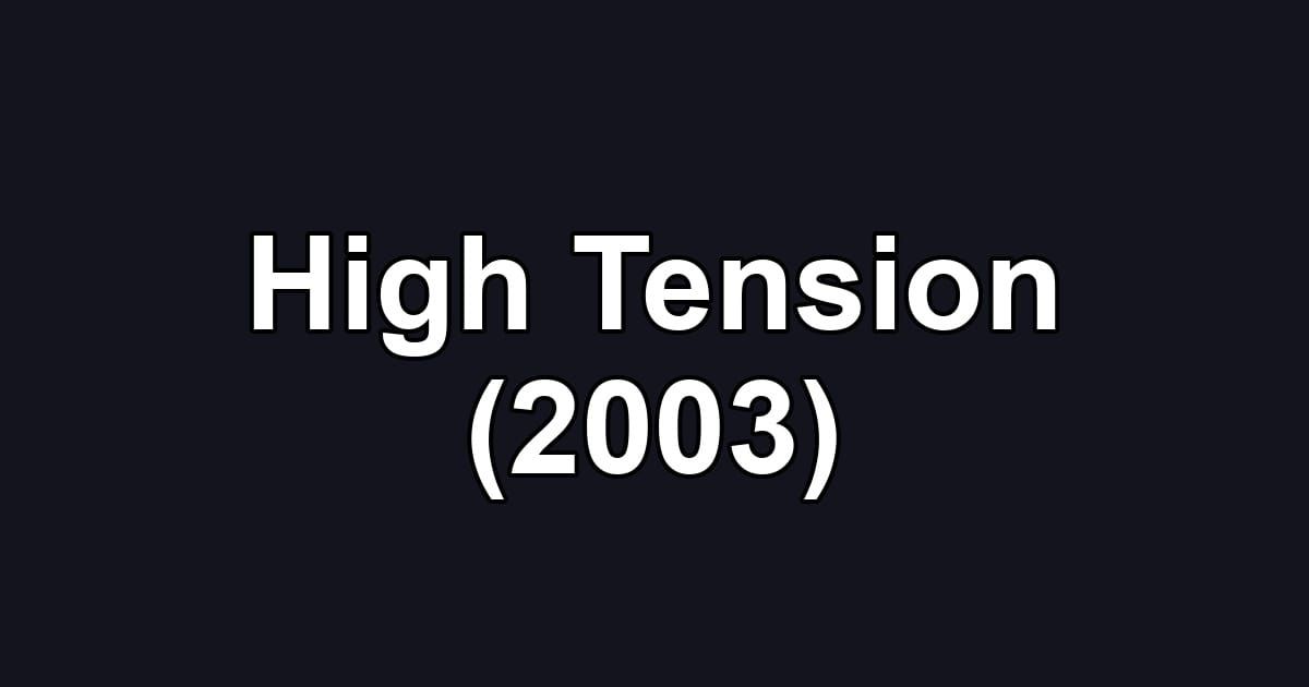 High Tension (2003)