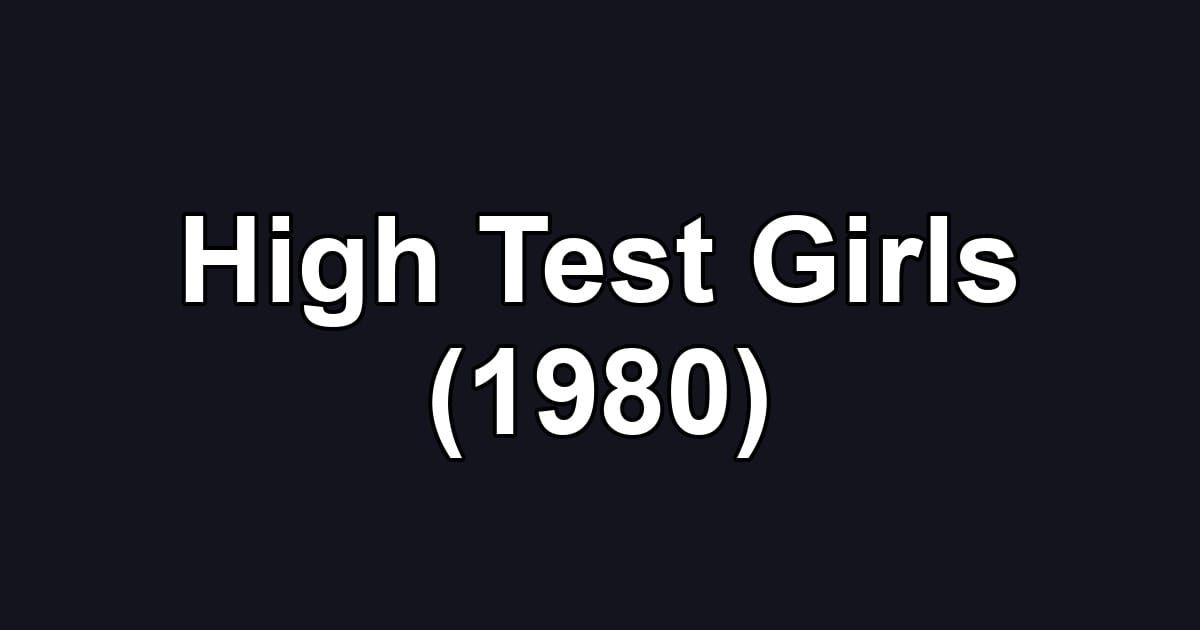 High Test Girls (1980)