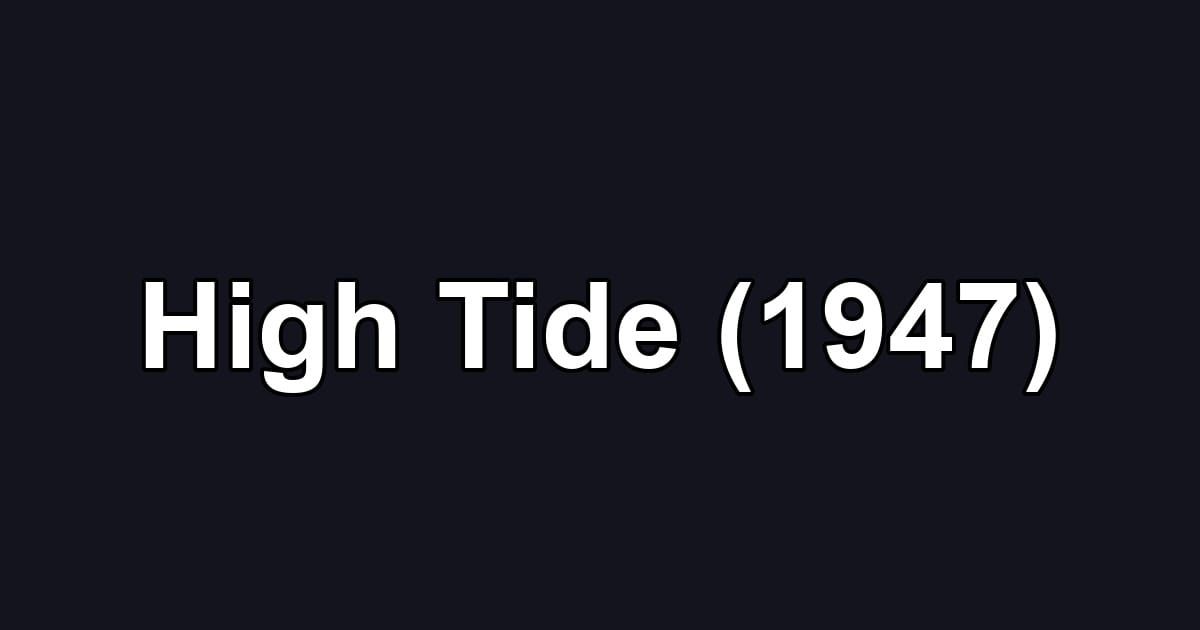 High Tide (1947)