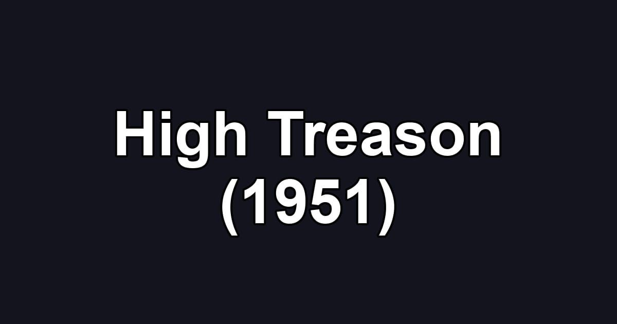 High Treason (1951)