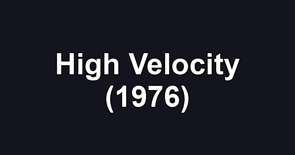 High Velocity (1976)