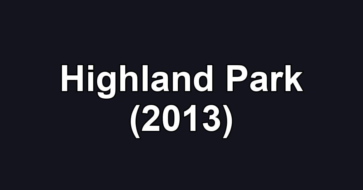 Highland Park (2013)
