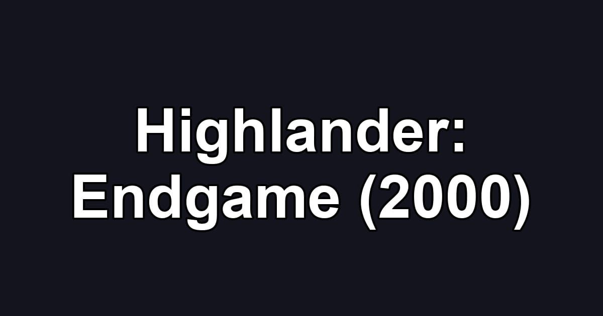 Highlander: Endgame (2000)