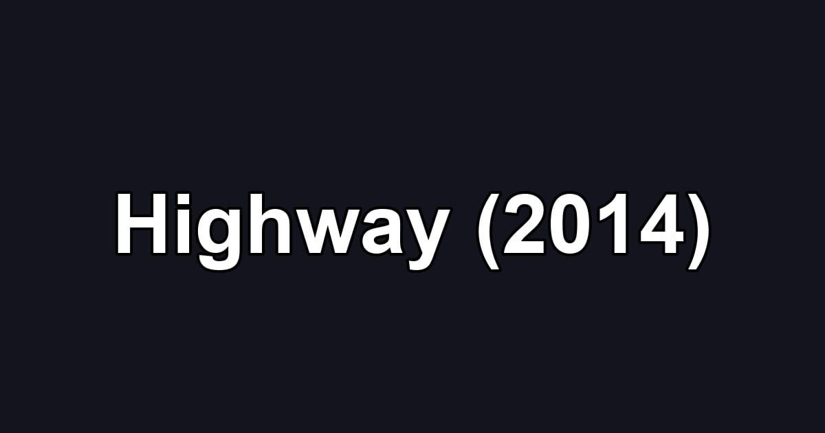 Highway (2014)