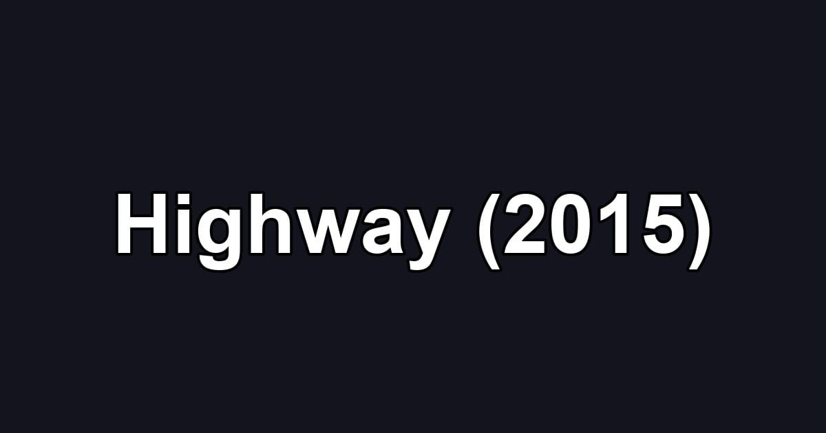 Highway (2015)