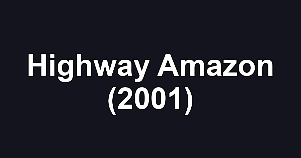 Highway Amazon (2001)