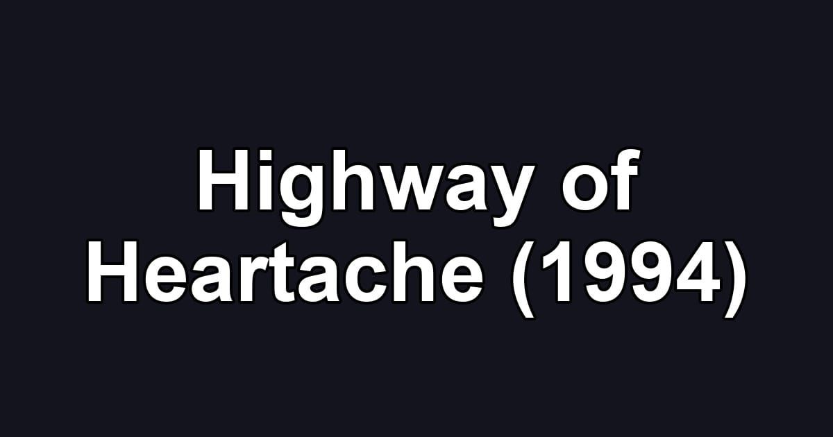 Highway of Heartache (1994)