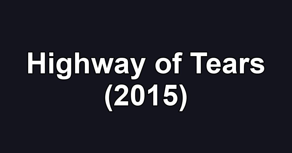 Highway of Tears (2015)
