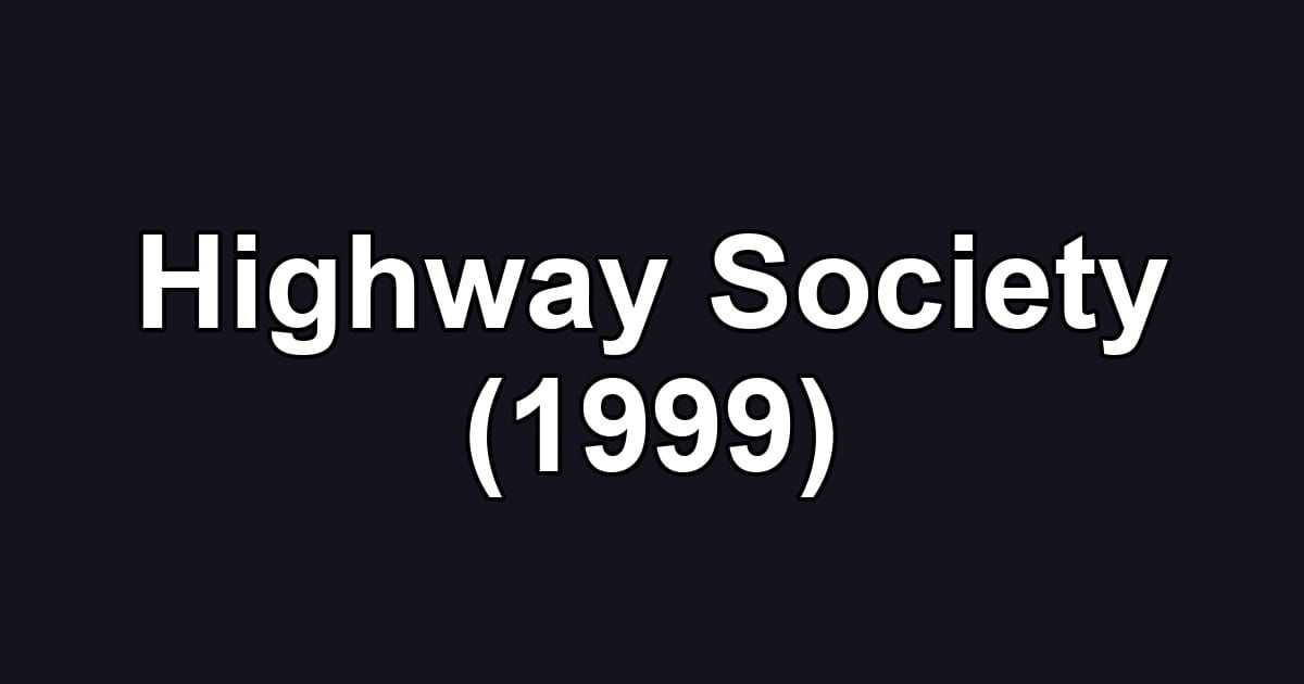 Highway Society (1999)