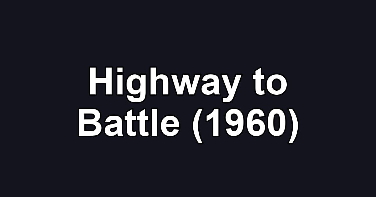 Highway to Battle (1960)