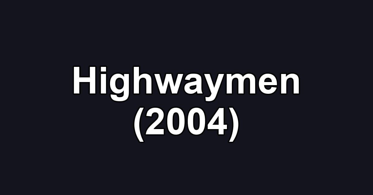 Highwaymen (2004)