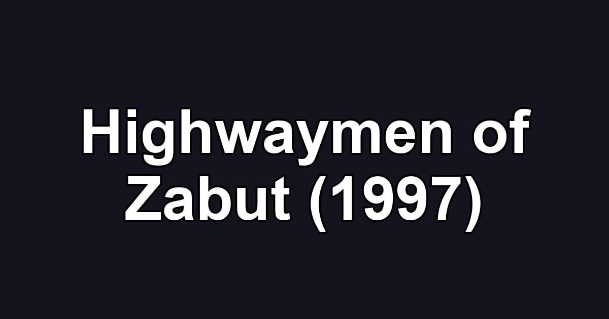 Highwaymen of Zabut (1997)