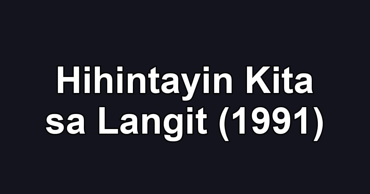 Hihintayin Kita sa Langit (1991)