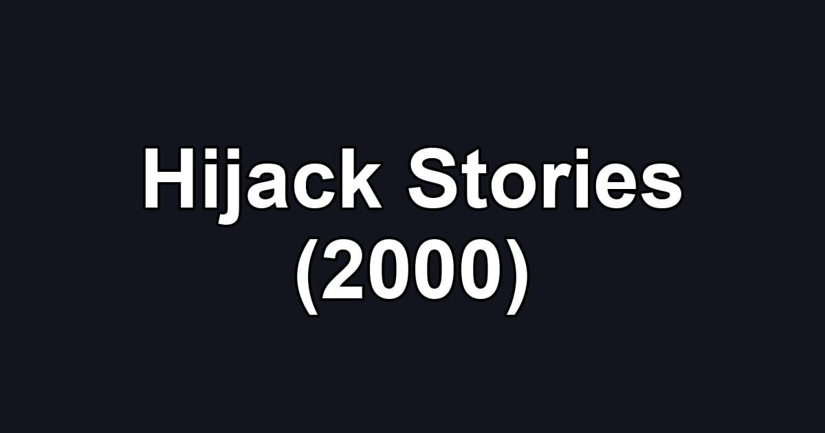 Hijack Stories (2000)
