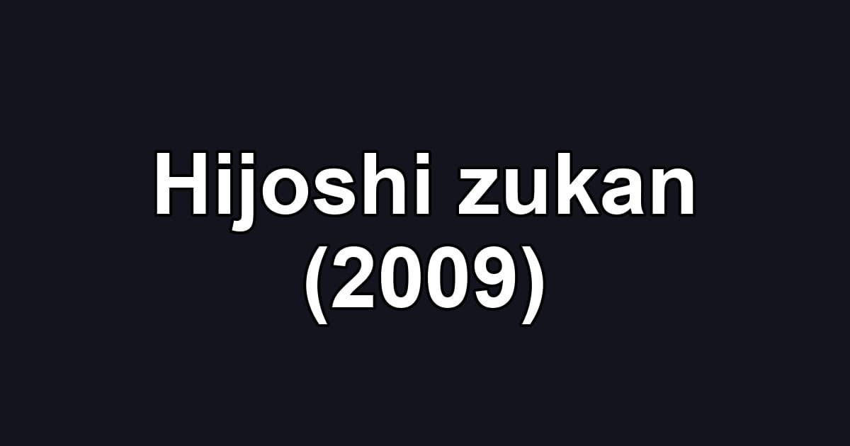 Hijoshi zukan (2009)