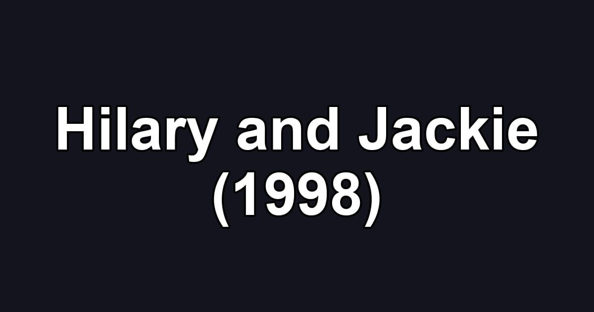 Hilary and Jackie (1998)