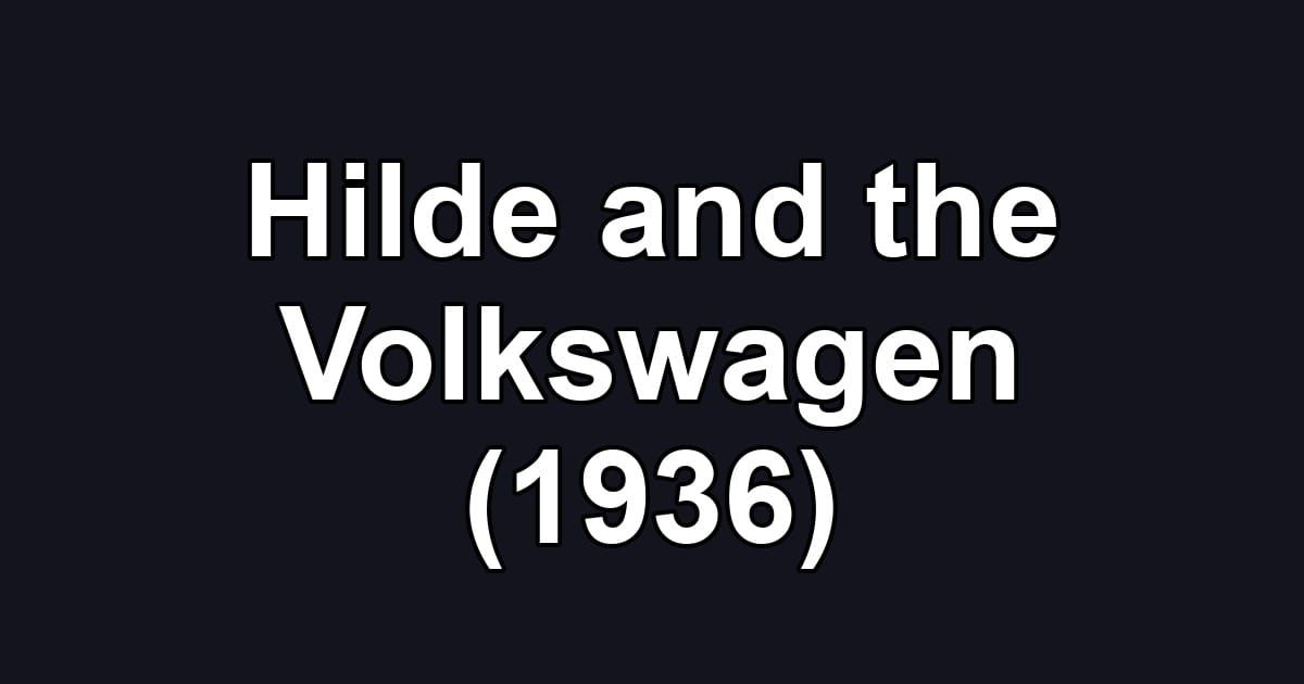 Hilde and the Volkswagen (1936)
