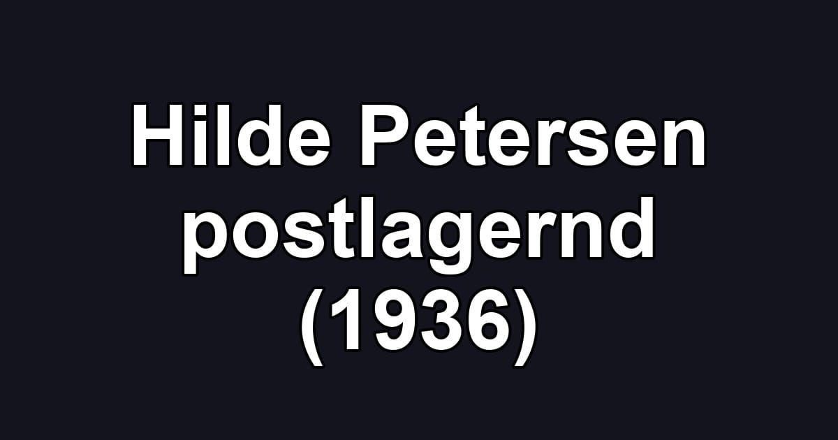 Hilde Petersen postlagernd (1936)