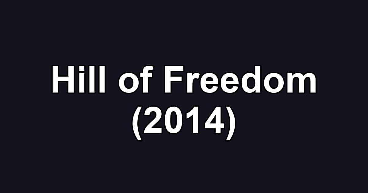 Hill of Freedom (2014)