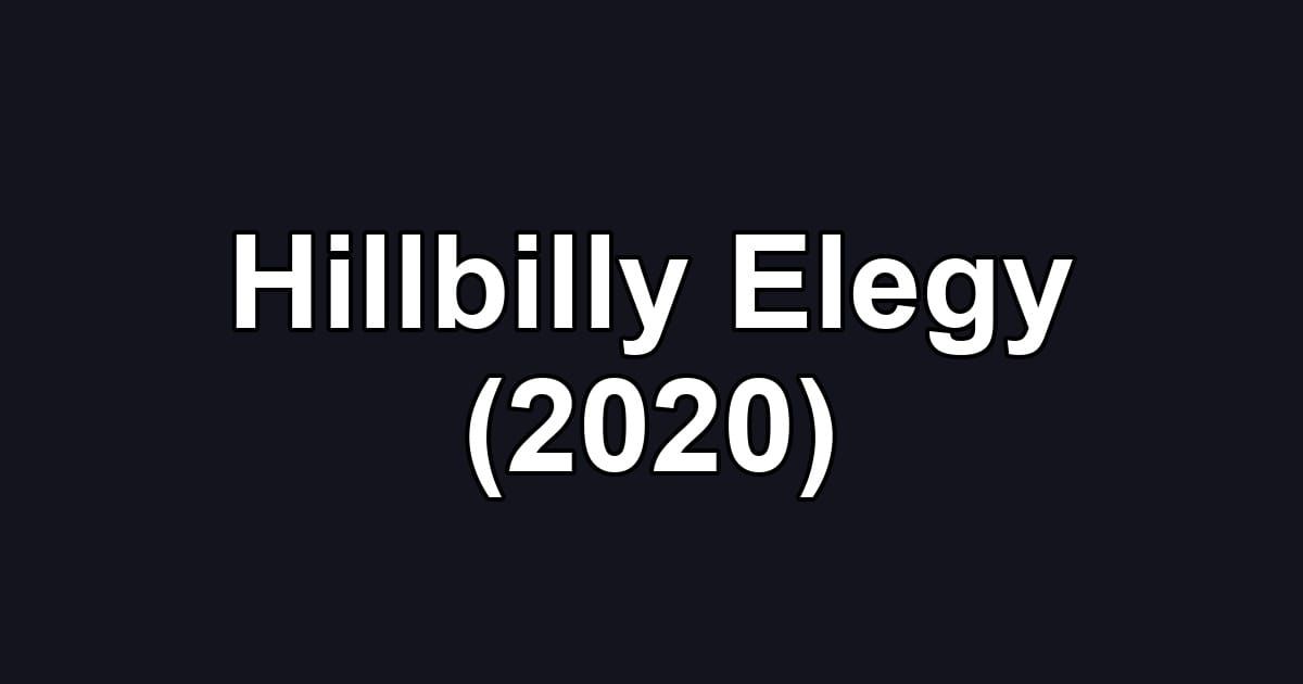 Hillbilly Elegy (2020)