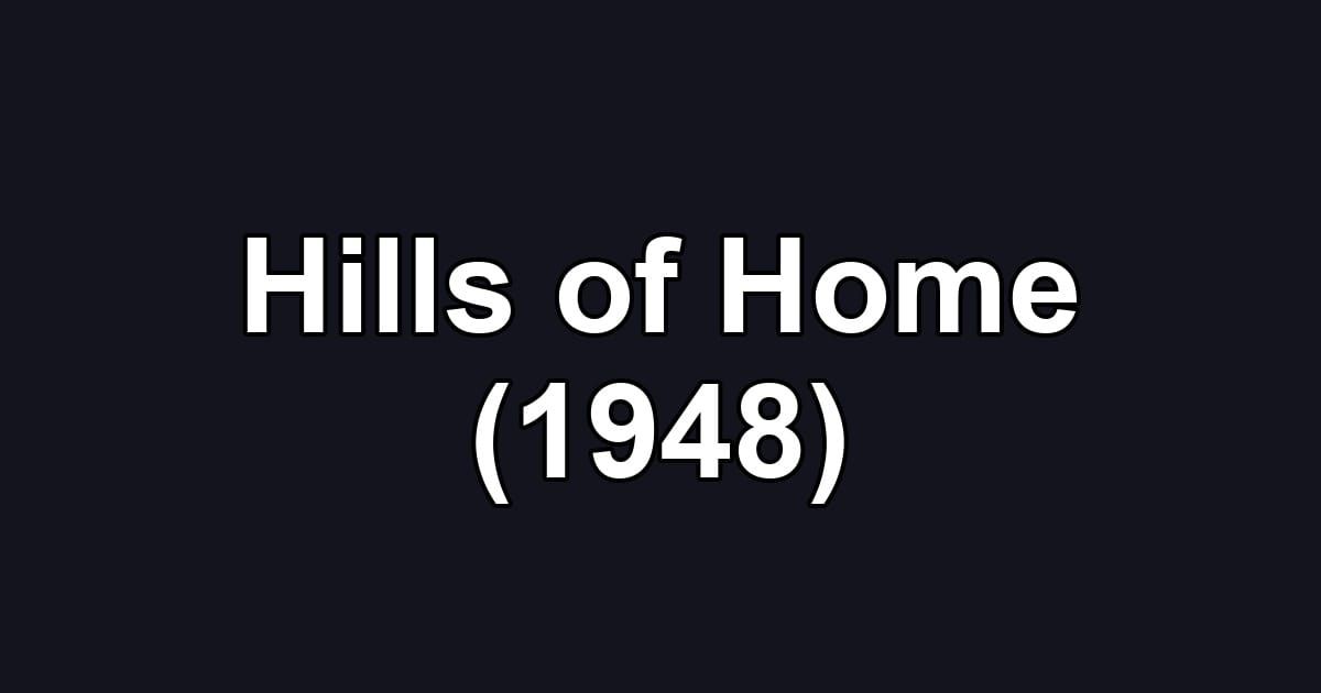 Hills of Home (1948)