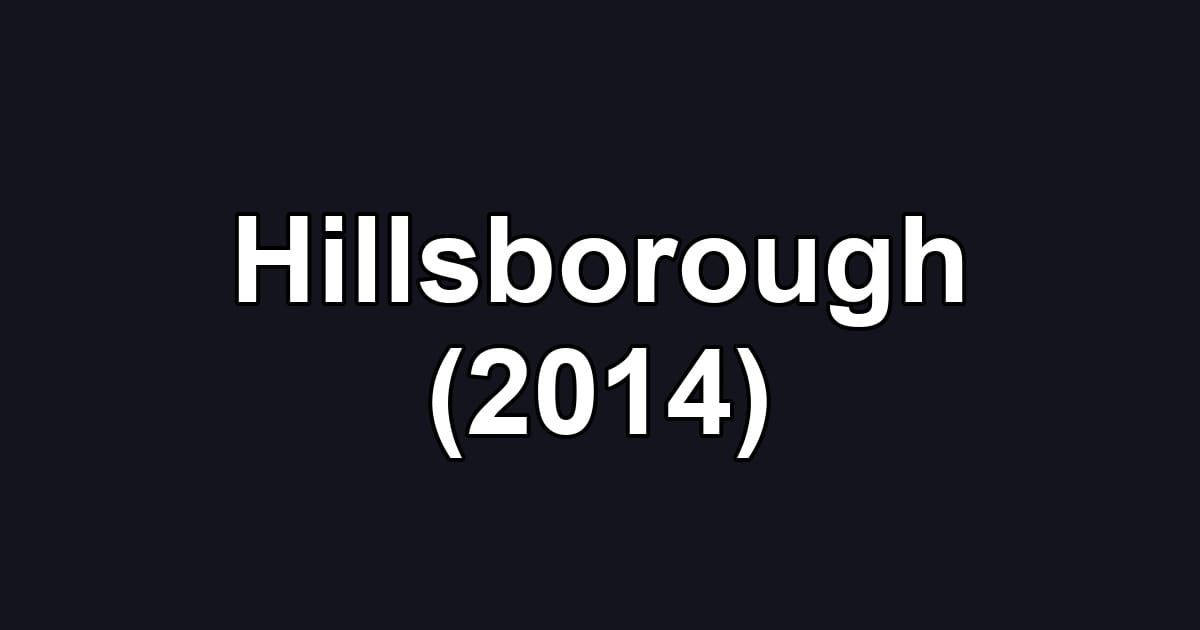 Hillsborough (2014)