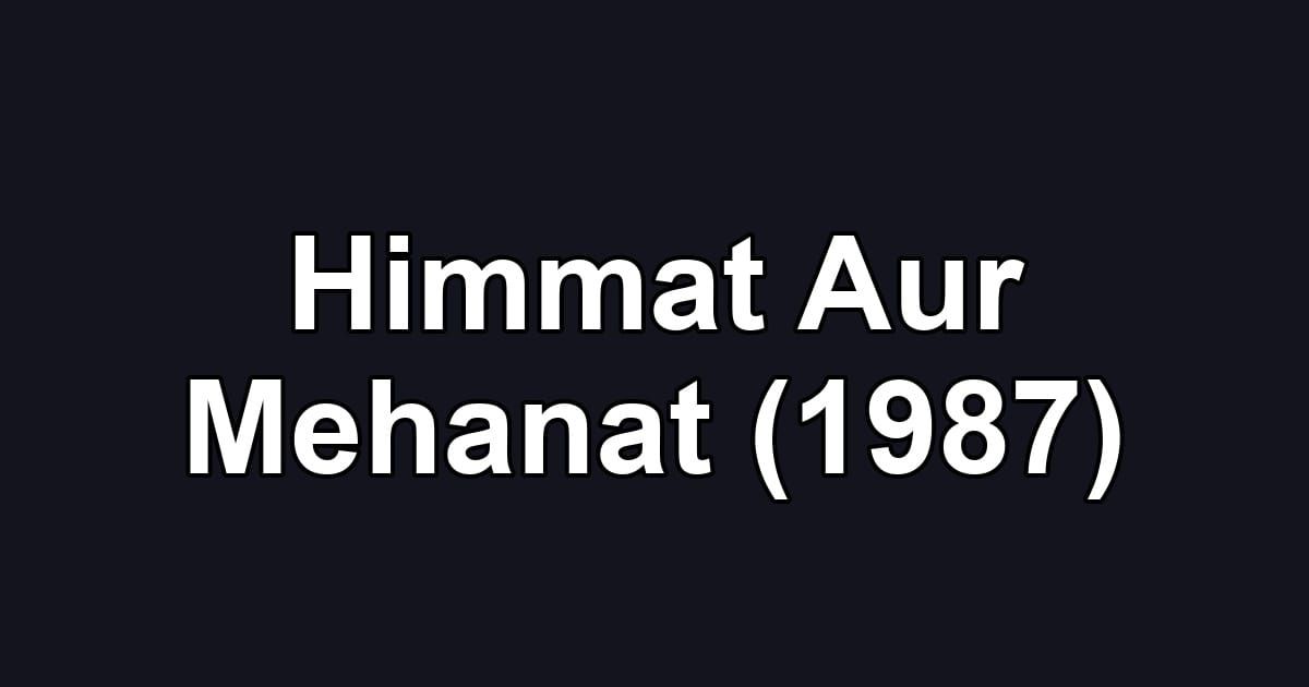 Himmat Aur Mehanat (1987)