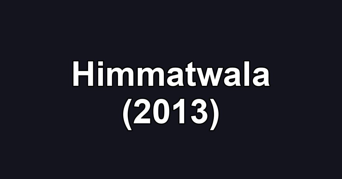 Himmatwala (2013)