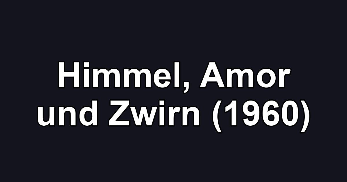 Himmel, Amor und Zwirn (1960)