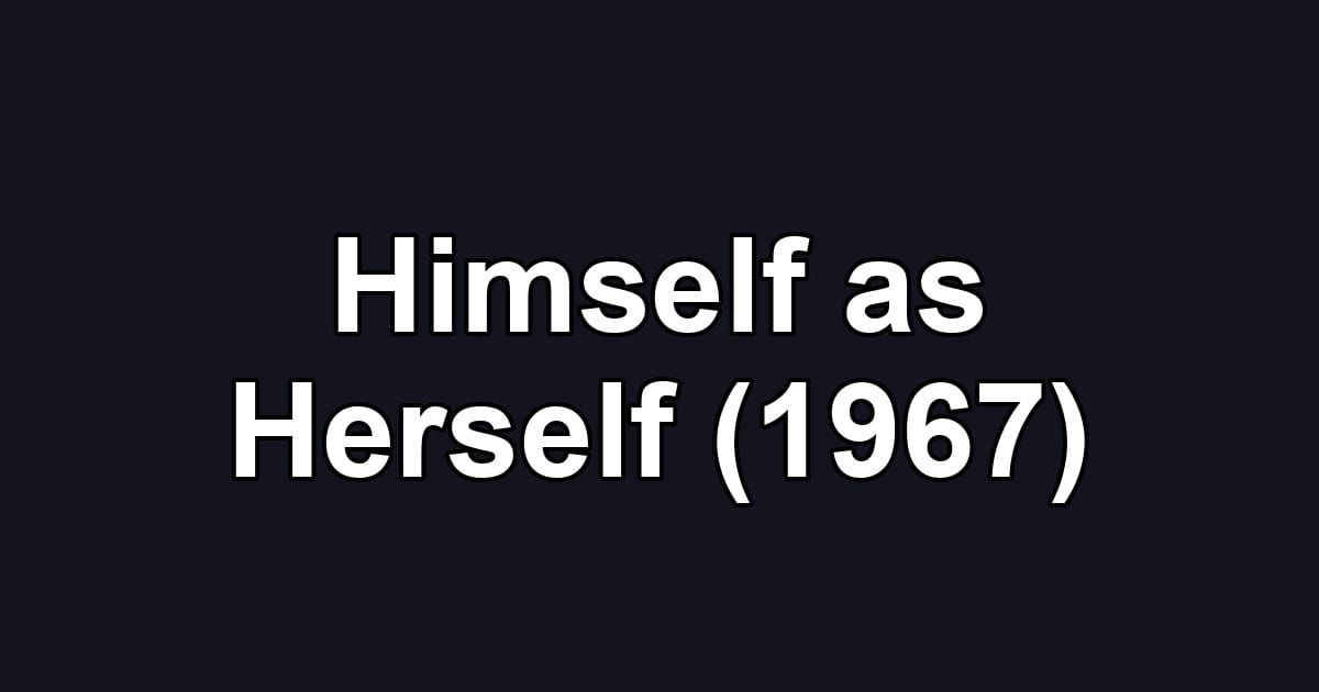 Himself as Herself (1967)