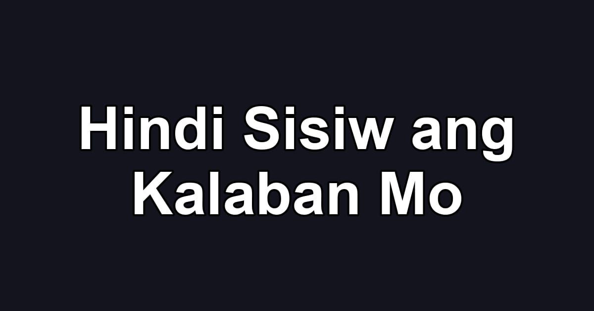 Hindi Sisiw ang Kalaban Mo