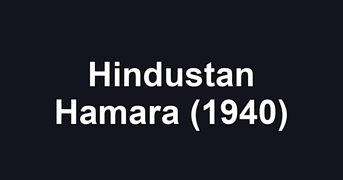 Hindustan Hamara (1940)