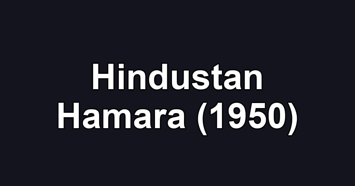 Hindustan Hamara (1950)