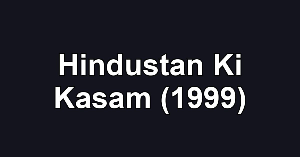 Hindustan Ki Kasam (1999)