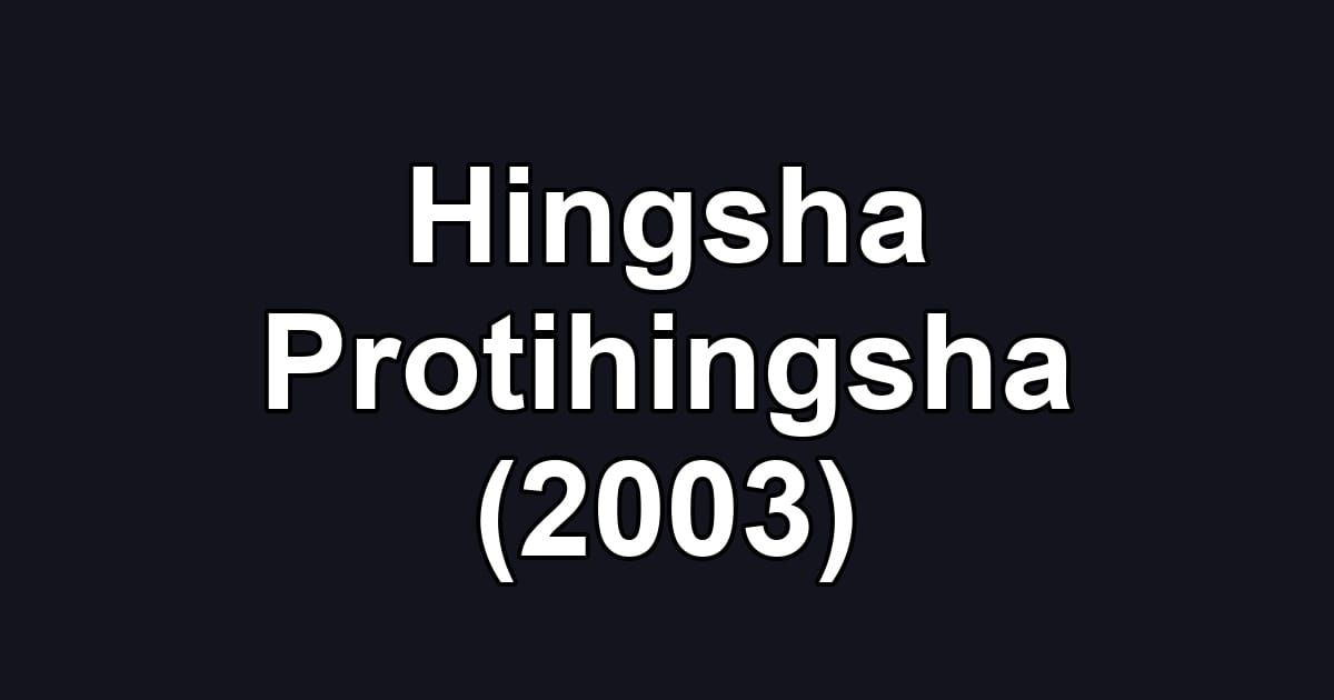 Hingsha Protihingsha (2003)