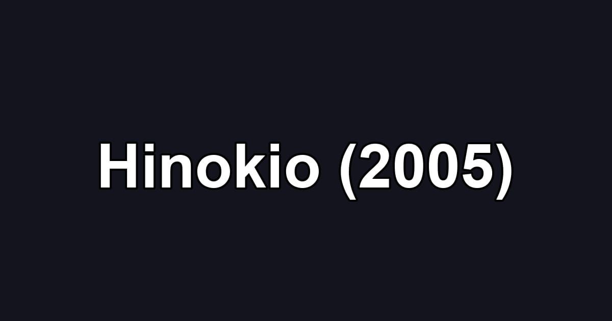 Hinokio (2005)