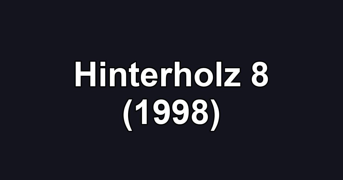 Hinterholz 8 (1998)