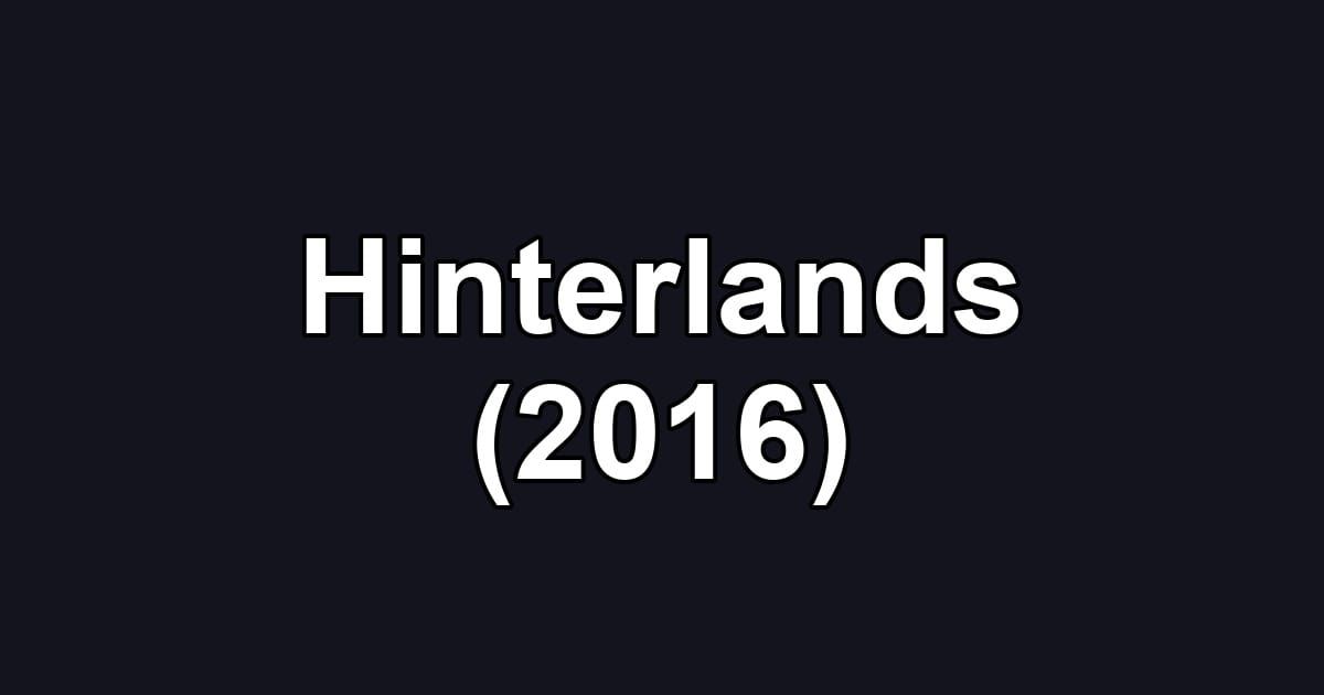 Hinterlands (2016)